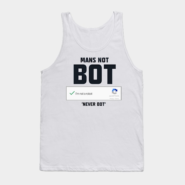 Mans Not Bot Tank Top by bosslogic